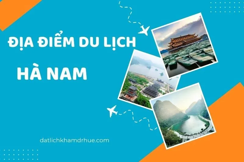 Địa Điểm Du Lịch Hà Nam: Khám Phá Chùa Tam Chúc, Nhà Bá Kiến