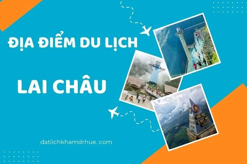 Khám Phá Các Địa Điểm Du Lịch Lai Châu Hấp Dẫn Nổi Bật 2025