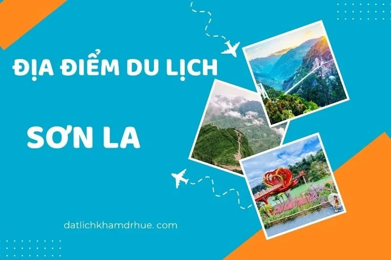 Khám Phá Những Địa Điểm Du Lịch Sơn La Hấp Dẫn Thú Vị Nhất 2025