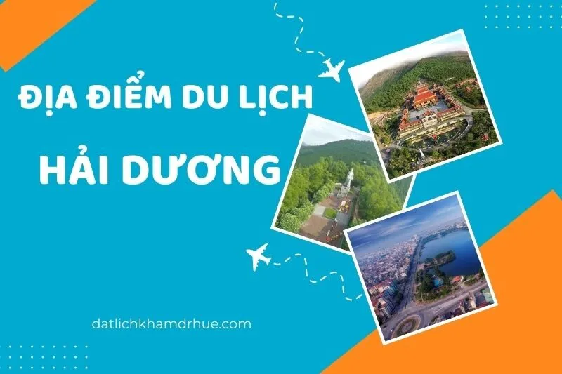 Top 18+ Khám Phá Địa Điểm Du Lịch Hải Dương: Chùa Côn Sơn, Kiếp Bạc