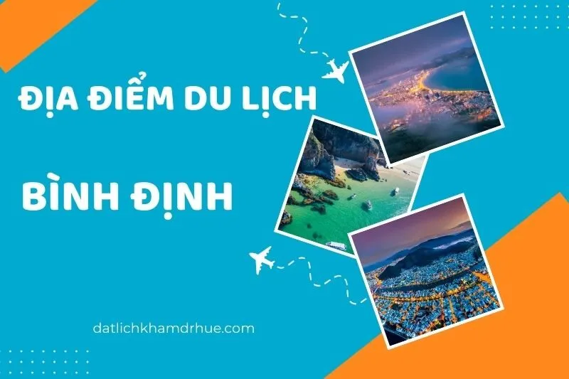 Top 9 địa điểm du lịch Bình Định đẹp mê hồn không thể bỏ lỡ